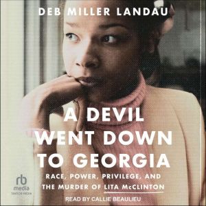 A Devil Went Down to Georgia: Race, Power, Privilege, and the Murder of Lita McClinton