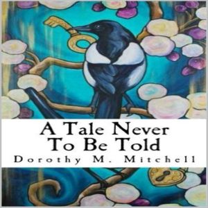 A Tale Never to be Told