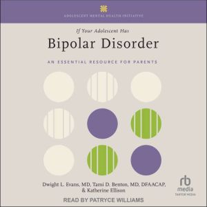 If Your Adolescent Has Bipolar Disord..., MD Benton