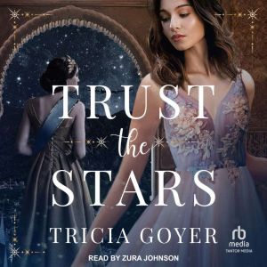 Trust the Stars, Tricia Goyer