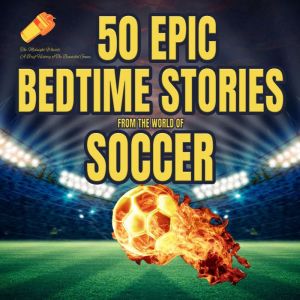 50 Epic Bedtime Stories From The Worl..., Sam Crestwell