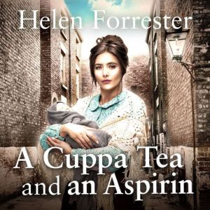 A Cuppa Tea and an Aspirin, Helen Forrester