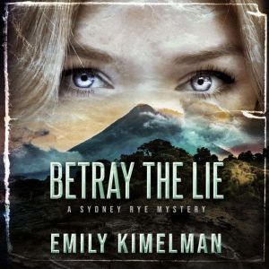Betray the Lie, Emily Kimelman