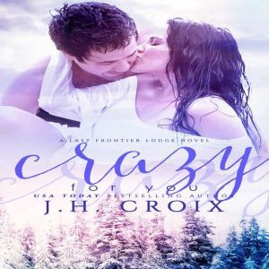 Crazy For You, J.H. Croix