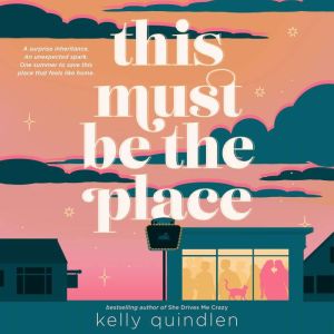 This Must Be the Place, Kelly Quindlen