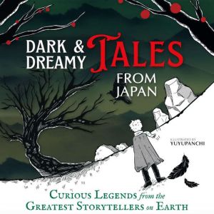 Dark Dreamy Tales from Japan, Lafcadio Hearn