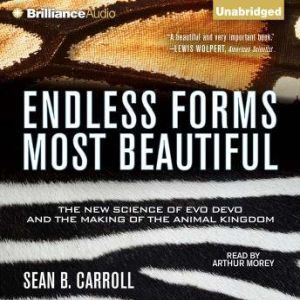 Endless Forms Most Beautiful, Sean B. Carroll