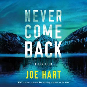 Never Come Back: A Thriller