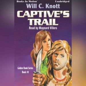Captives Trail, Will C. Knott