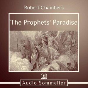 The Prophets Paradise, Robert W. Chambers