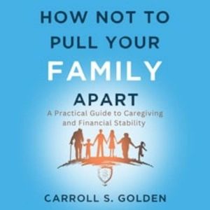 How Not To Pull Your Family Apart, Carroll Golden