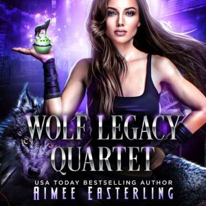 Wolf Legacy Quartet, Aimee Easterling