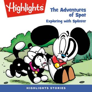 The Adventures of Spot Exploring wit..., Highlights For Children