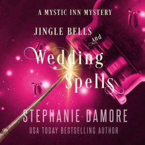 Jingle Bells and Wedding Spells, Stephanie Damore