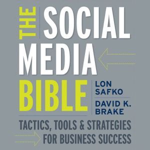 The Social Media Bible, David K. Brake