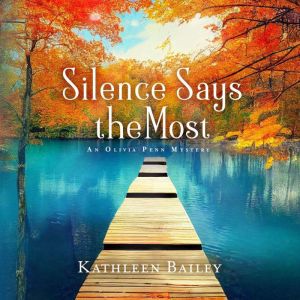 Silence Says the Most: An Olivia Penn Mystery