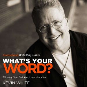 Whats Your Word?, Kevin White
