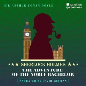 The Adventure of the Noble Bachelor, Sir Arthur Conan Doyle