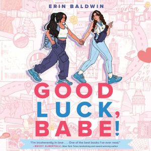 Good Luck, Babe!, Erin Baldwin