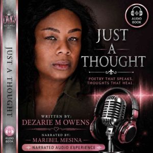 Just A Thought, Dezarie M Owens