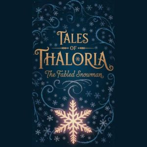 Tales of Thaloria: The Fabled Snowman