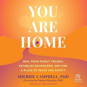 You Are Home, Sherrie Campbell, PhD
