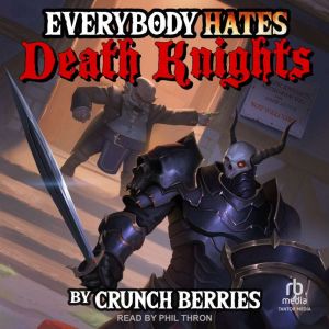Everybody Hates Death Knights, Crunch Berries