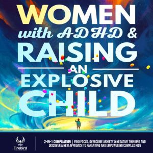 Women with ADHD  Raising an Explosiv..., Firebird Publishing House