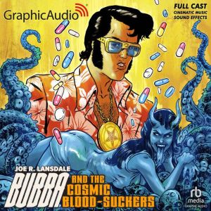 Bubba and the Cosmic Blood-Suckers [Dramatized Adaptation]