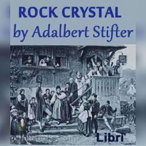 Rock Crystal, Adalbert Stifter