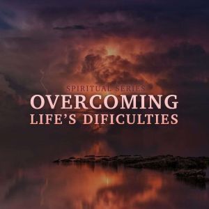 Spiritual Series: Overcoming Life's Difficulties, Henry Thomas Hamblin