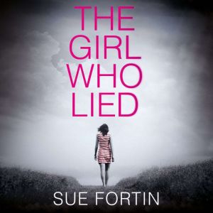 The Girl Who Lied, Sue Fortin