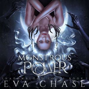 Monstrous Power, Eva Chase