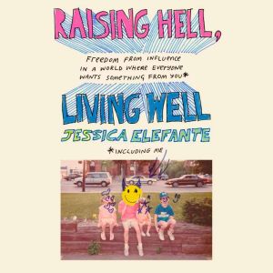 Raising Hell, Living Well, Jessica Elefante