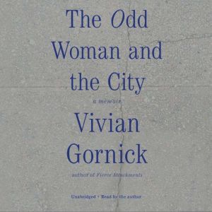 The Odd Woman and the City, Vivian Gornick