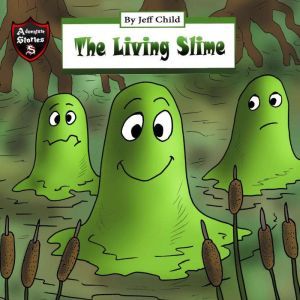 The Living Slime, Jeff Child