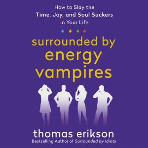 Surrounded by Energy Vampires, Thomas Erikson