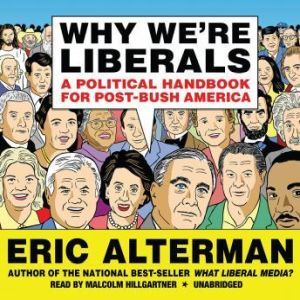 Why Were Liberals, Eric Alterman