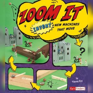 Zoom It: Invent New Machines That Move