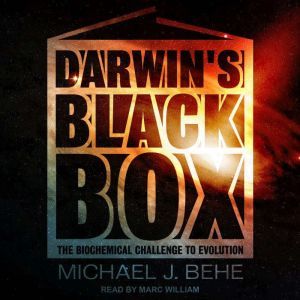 Darwin's Black Box The Biochemical Challenge to Evolution, Michael J. Behe