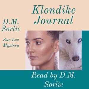 Klondike Journal, D. M. Sorlie