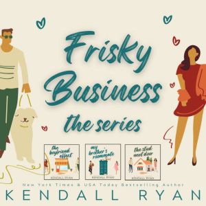 Frisky Business, Kendall Ryan