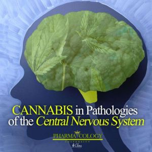 Cannabis in Pathologies of the Centra..., Pharmacology University
