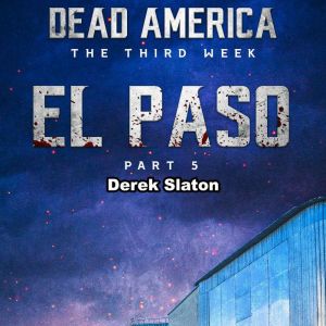 Dead America El Paso Pt. 5, Derek Slaton