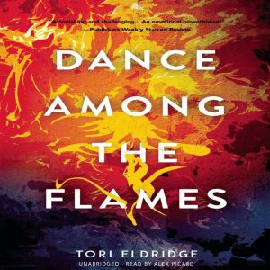 Dance among the Flames, Tori Eldridge