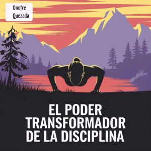 El Poder Transformador De La Disciplina