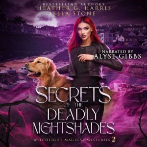 Secrets of the Deadly Nightshades: An Urban Fantasy Novel