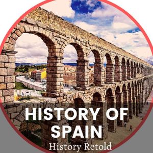 History Of Spain, History Retold