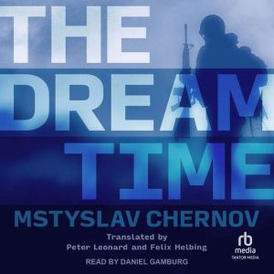 The Dreamtime, Mstyslav Chernov