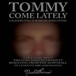 Tommy Come Lately, Nicolas Thomas